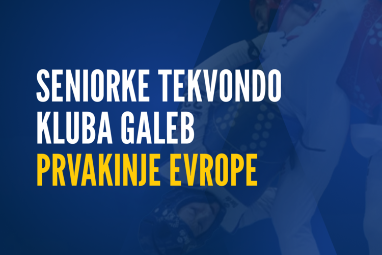 Seniorke tekvondo kluba Galeb prvakinje Evrope